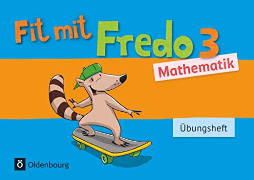 Fredo - Mathematik - Zu Ausgabe A - 2015 und Ausgabe B - 3. Schuljahr: Übungsheft - Fit mit Fredo 3